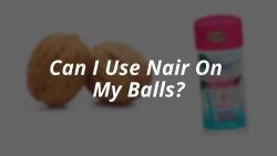 Can I Use Nair On My Balls Is It Safe For The Male Private Area